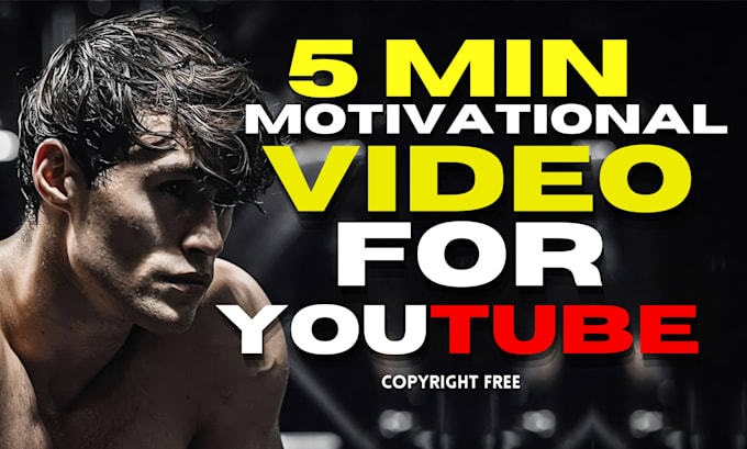 Gig Preview - Create motivational videos for your cash cow youtube channel