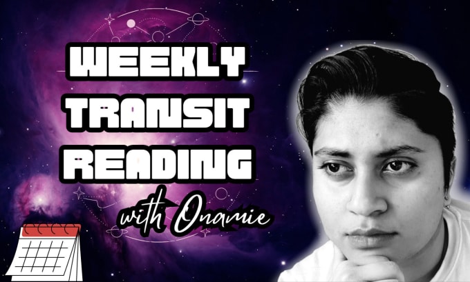 Gig Preview - Complete a weekly transit reading for you