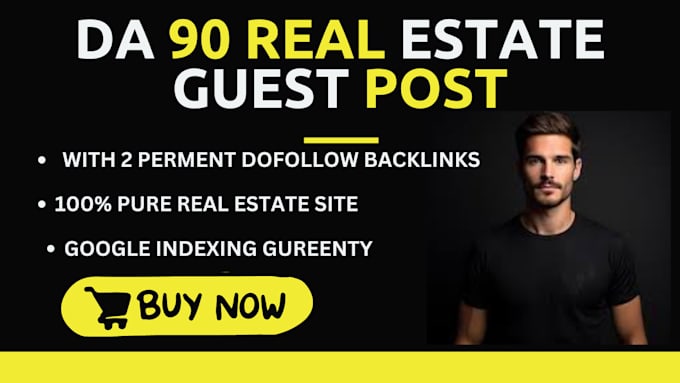 Gig Preview - Do da 90 real estate guest post with 2 dofollow  backlinks