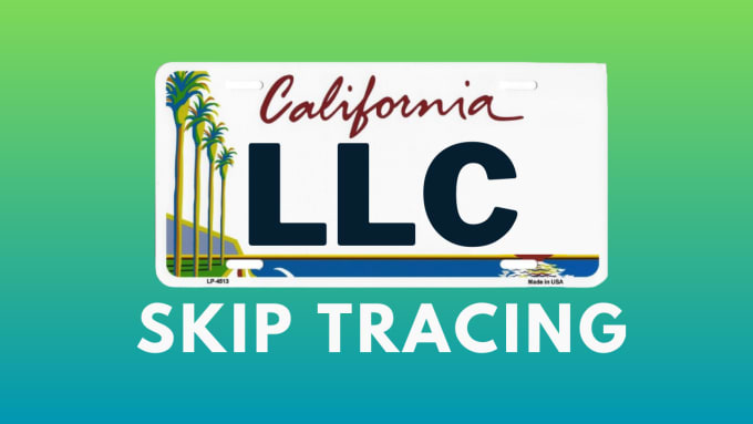 Gig Preview - Do llc and entity skip tracing for california