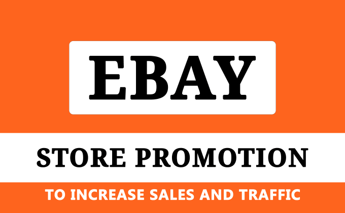 Gig Preview - Do ebay store promotion to increase ebay sales and traffic