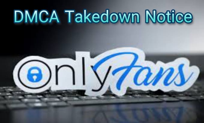 Gig Preview - Remove onlyfans leaked content under dmca from google search and websites