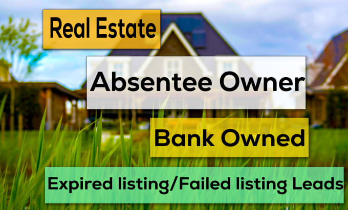 Gig Preview - Do absentee owner, bank owned, expired listing, failed listing property leads