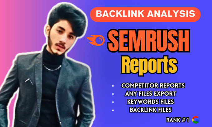 Gig Preview - Make SEO backlink analysis and competitors reports by using semrush