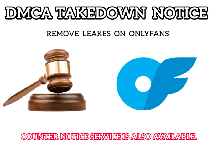 Gig Preview - Send dmca takedown notice to remove leaked content over onlyfans