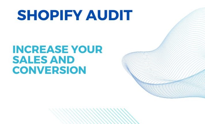 Gig Preview - Audit your shopify site and increase sales and conversions