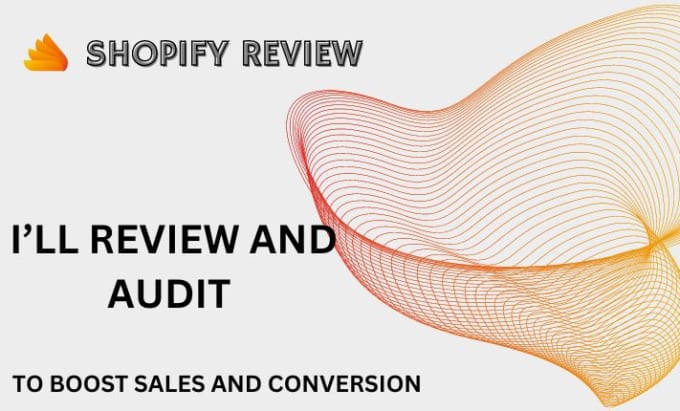 Gig Preview - Audit your shopify site to get higher sales and conversion