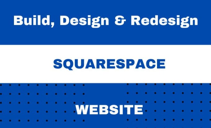 Gig Preview - Build, design and redesign your square space website