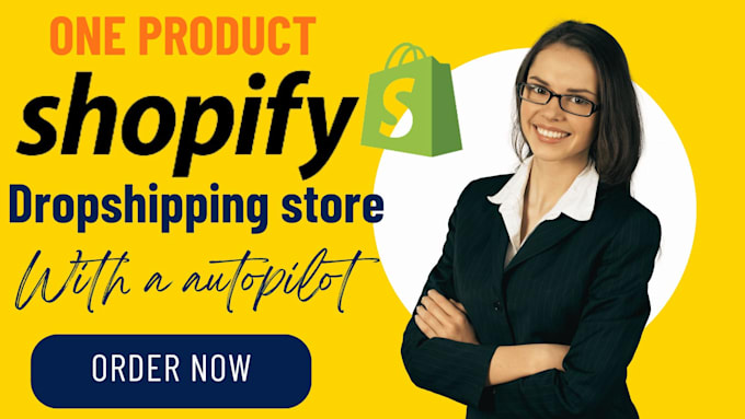 Gig Preview - Create one product shopify store shopify dropshipping store and store management