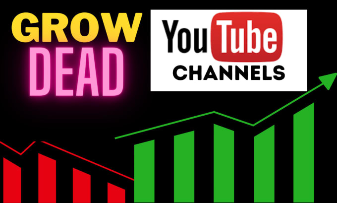 Gig Preview - Grow or unfreeze dead youtube channels