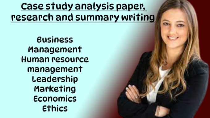 Gig Preview - Do case study analysis paper, research and summary writing