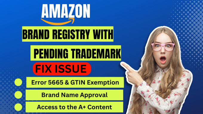 Gig Preview - Approved amazon brand registry with pending amazon trademark