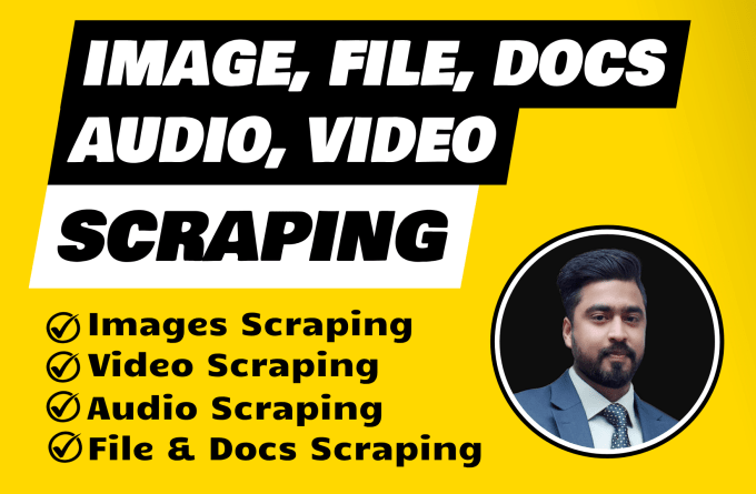 Gig Preview - Be scraping images, files, docs, audio, video