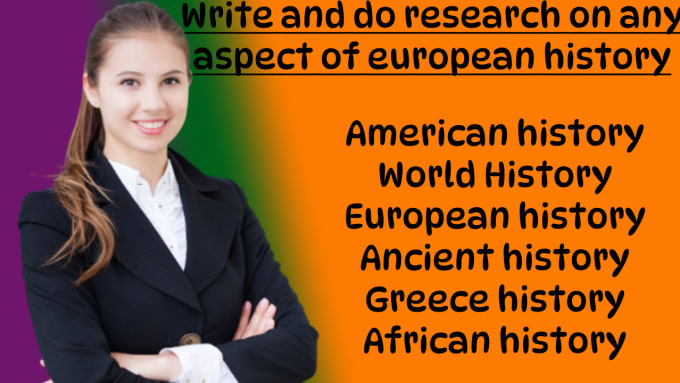 Gig Preview - World history, european history, african and american history research, essays