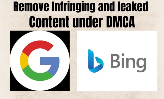 Gig Preview - Remove infringing content from google search and images under dmca