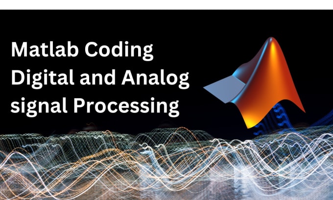 Gig Preview - Do matlab programming and digital signal processing