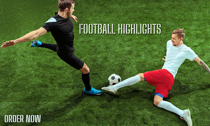 Gig Preview - Create football highlight videos for recruitment of soccer player