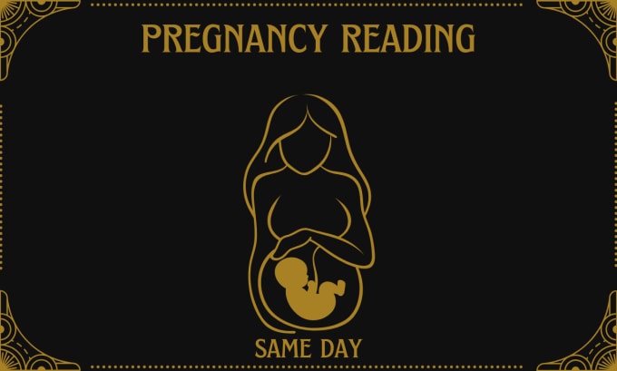 Gig Preview - Do a pregnancy reading for your future pregnancies or current pregnancies