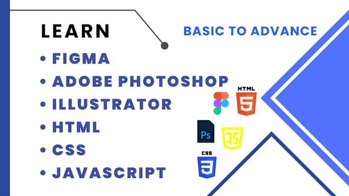 Gig Preview - Teach you figma, adobe photoshop html, css, javascript from basic to advance