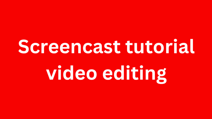 Gig Preview - Do screencast tutorial video editing or screen recording