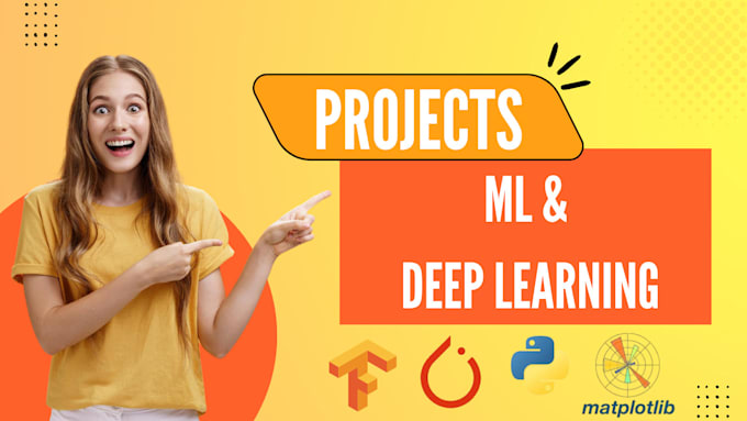 Gig Preview - Do deep learning, machine learning python projects