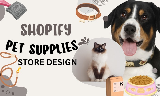 Gig Preview - Design a customized pet supplies shopify store, pet food, dog supplies store