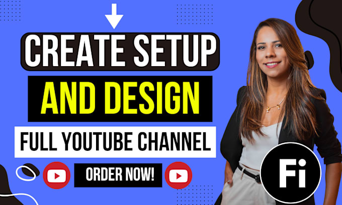 Gig Preview - Create setup and design full youtube channel