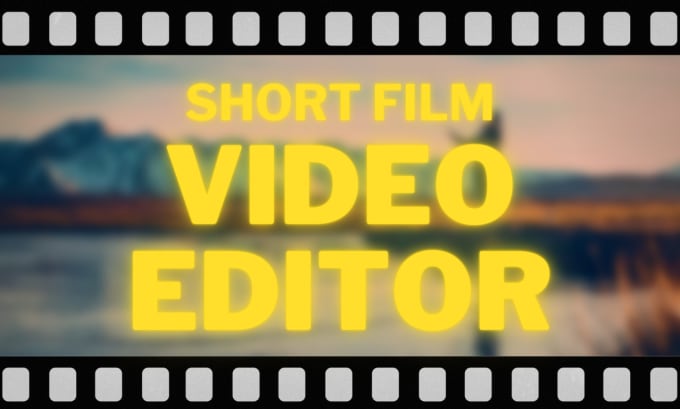 Gig Preview - Professionally edit your short film