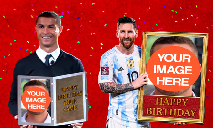 Gig Preview - Make cristiano ronaldo and messi happy birthday video greeting