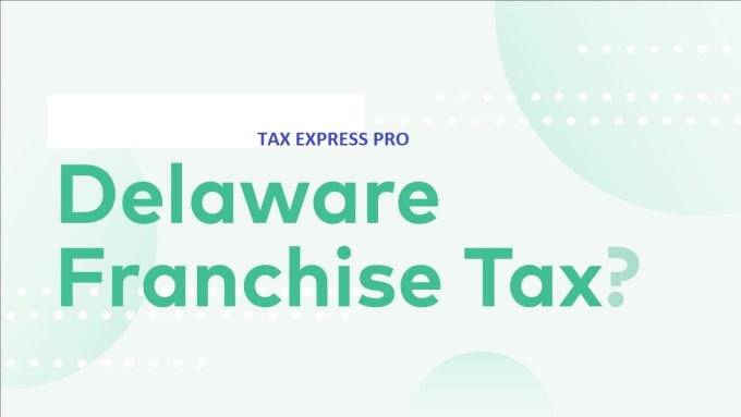 Bestseller - help delaware state franchise tax filing and consulting