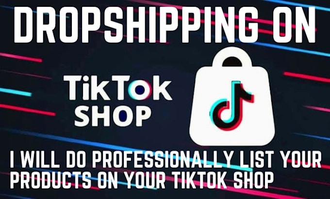 Gig Preview - Setup manage tik tok shop dropshipping tiktok ads tiktok listing