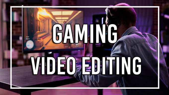 Gig Preview - Edit your gaming video for youtube