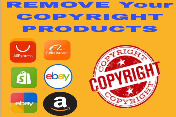 Gig Preview - Remove copyright products amazon, shopify,ebay, alibaba, aliexpress under dmca