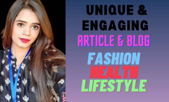 Gig Preview - Write exceptional SEO health, fashion and lifestyle articles