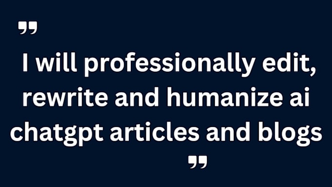 Bestseller - professionally edit, rewrite and humanize ai chatgpt articles and blogs