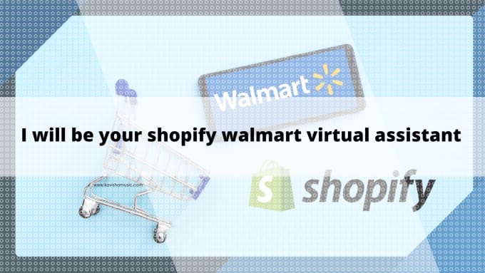 Gig Preview - Be shopify walmart virtual assistant and shopify store manager