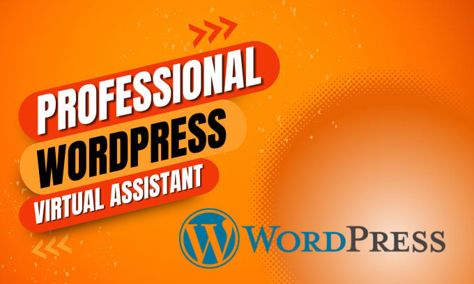 Gig Preview - Be your wordpress virtual assistant, wordpress maintenance