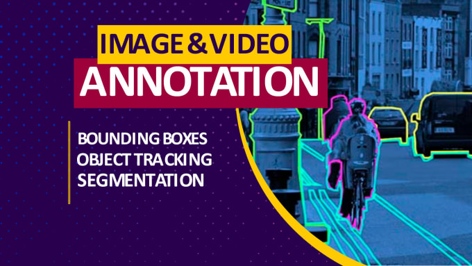 Bestseller - annotate videos, images maps, segmentation, data labeling, tagging, bounding box