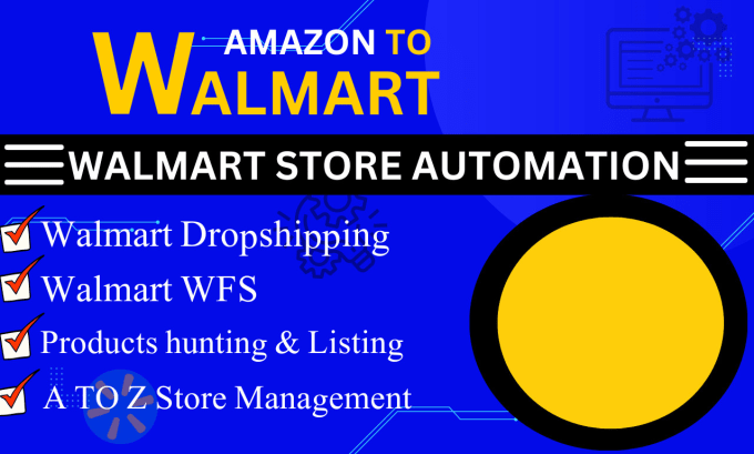 Gig Preview - Do amazon to walmart dropshipping,wfs and 2 step dropshipping