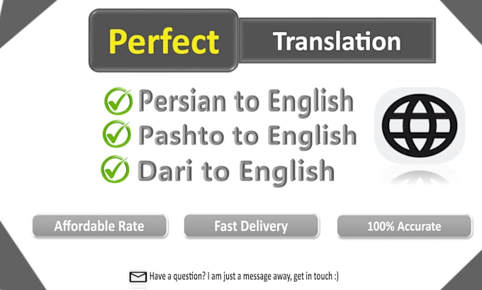 Gig Preview - Translate english to persian, pashto, dari and vice versa