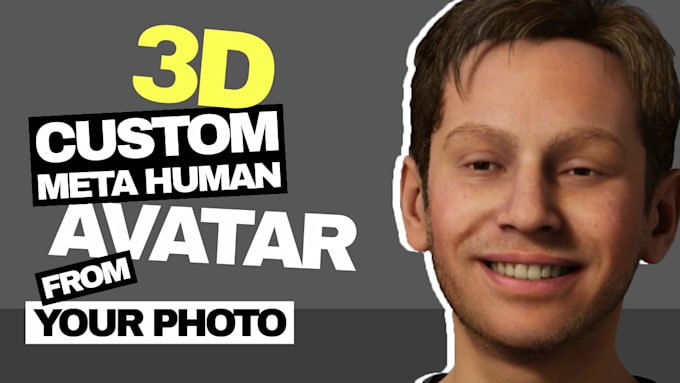 Gig Preview - Do customized 3d meta human character from your photos for game and animation