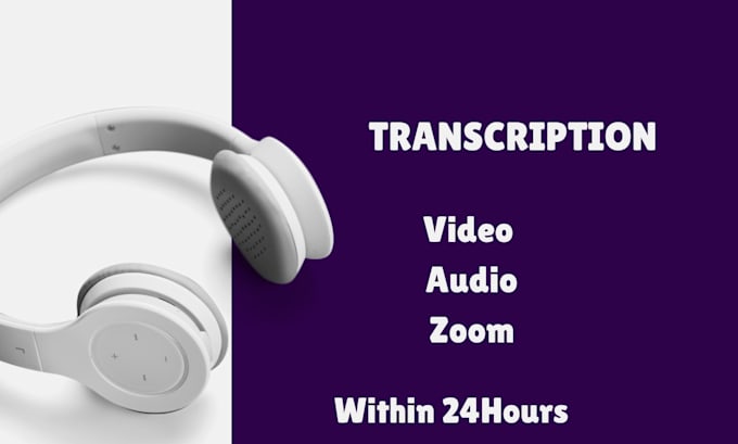 Bestseller - do audio video zoom call  transcription within 24 hours