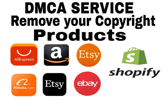 Gig Preview - Remove your copyright products amazon,ebay,shopify,etsy,walmart under dmca