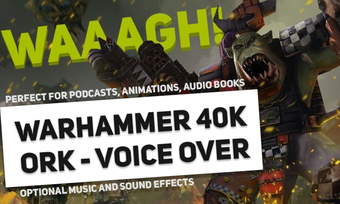 Gig Preview - Record dynamic ork voice lines for warhammer 40k