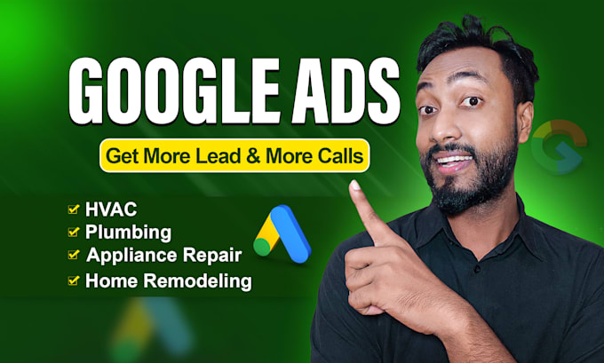 Gig Preview - Run google ads for hvac, plumbing, remodeling, appliance repair to get leads