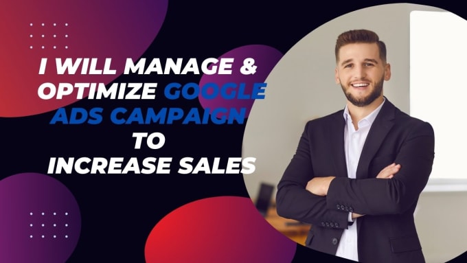 Gig Preview - Manage and optimize google ads campaign to increase sales