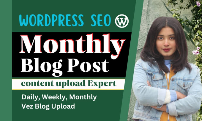 Gig Preview - Wordpress monthly blog upload content  post expert