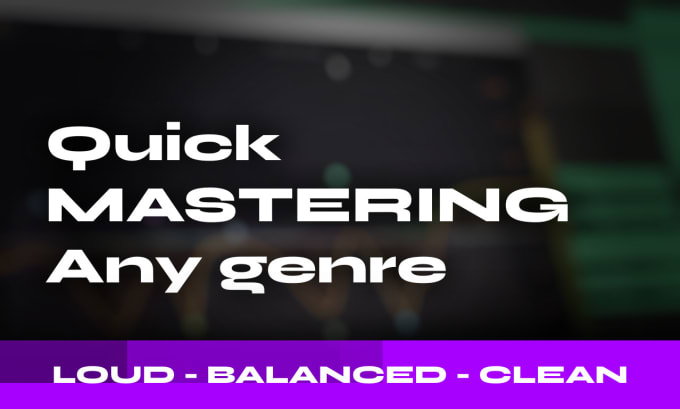 Gig Preview - Master your track loud, clear and balanced for any genre