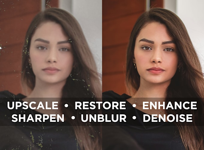 Gig Preview - Upscale, restore, enhance, unblur and denoise your images