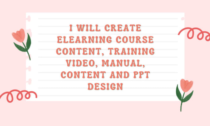 Gig Preview - Create elearning course content, training video, manual, content and ppt design